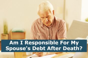 Am I Responsible For My Spouse's Debt After Death?