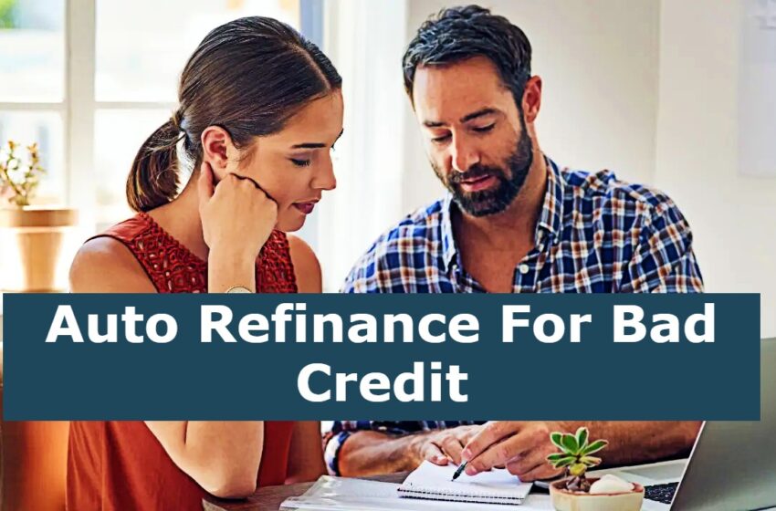  Auto Refinance For Bad Credit