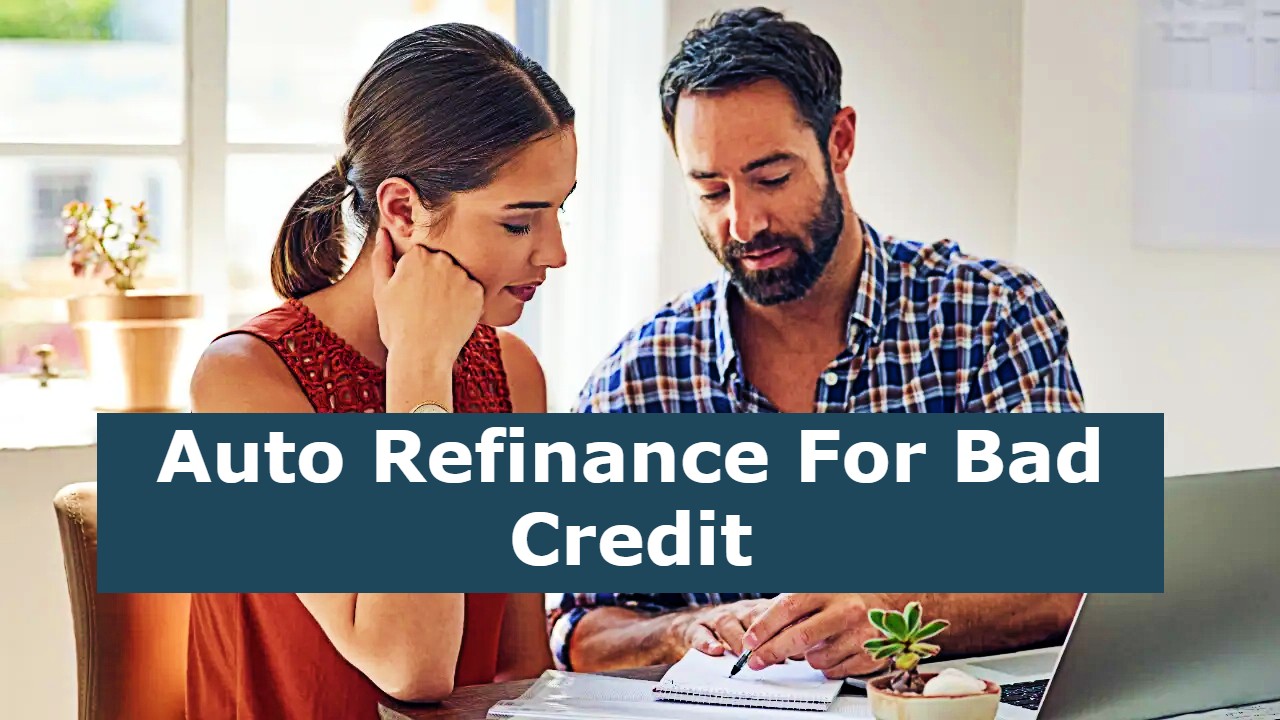 Auto Refinance For Bad Credit