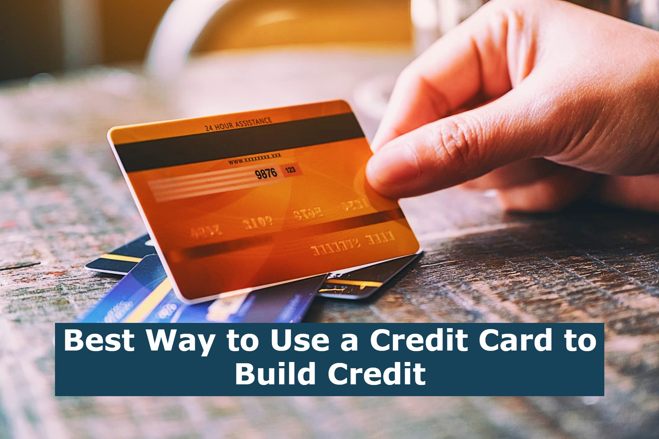 Best Way to Use a Credit Card to Build Credit