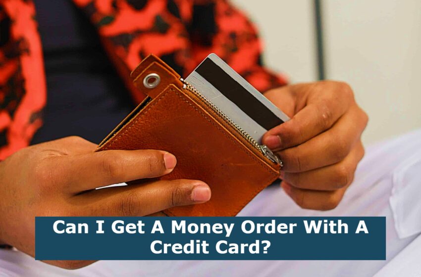  Can I Get A Money Order With A Credit Card?