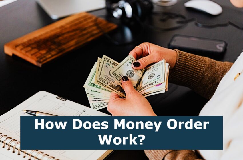  How Does Money Order Work?