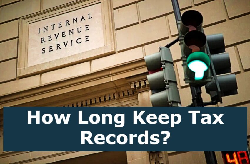  How Long Keep Tax Records?