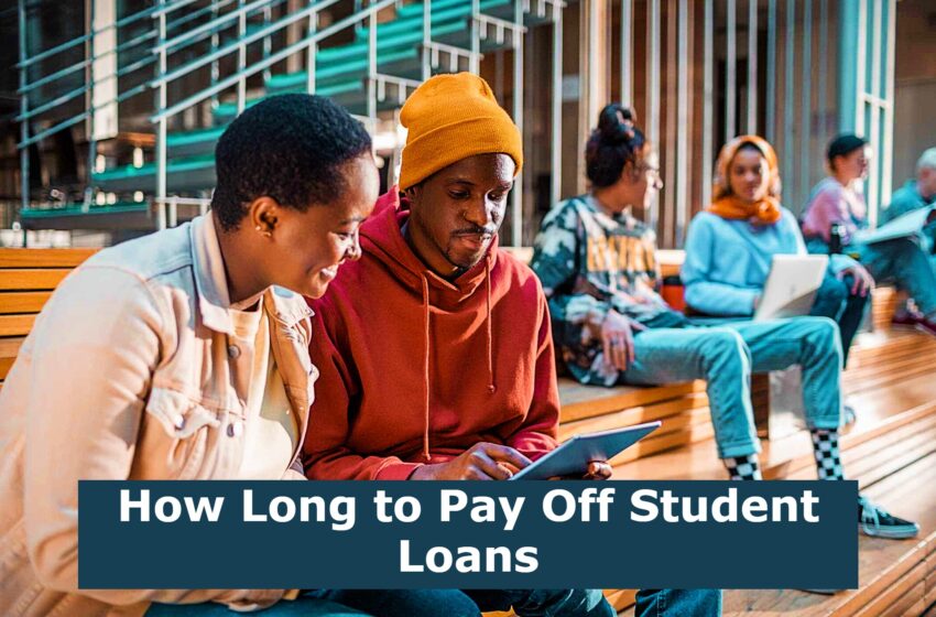  How Long to Pay Off Student Loans