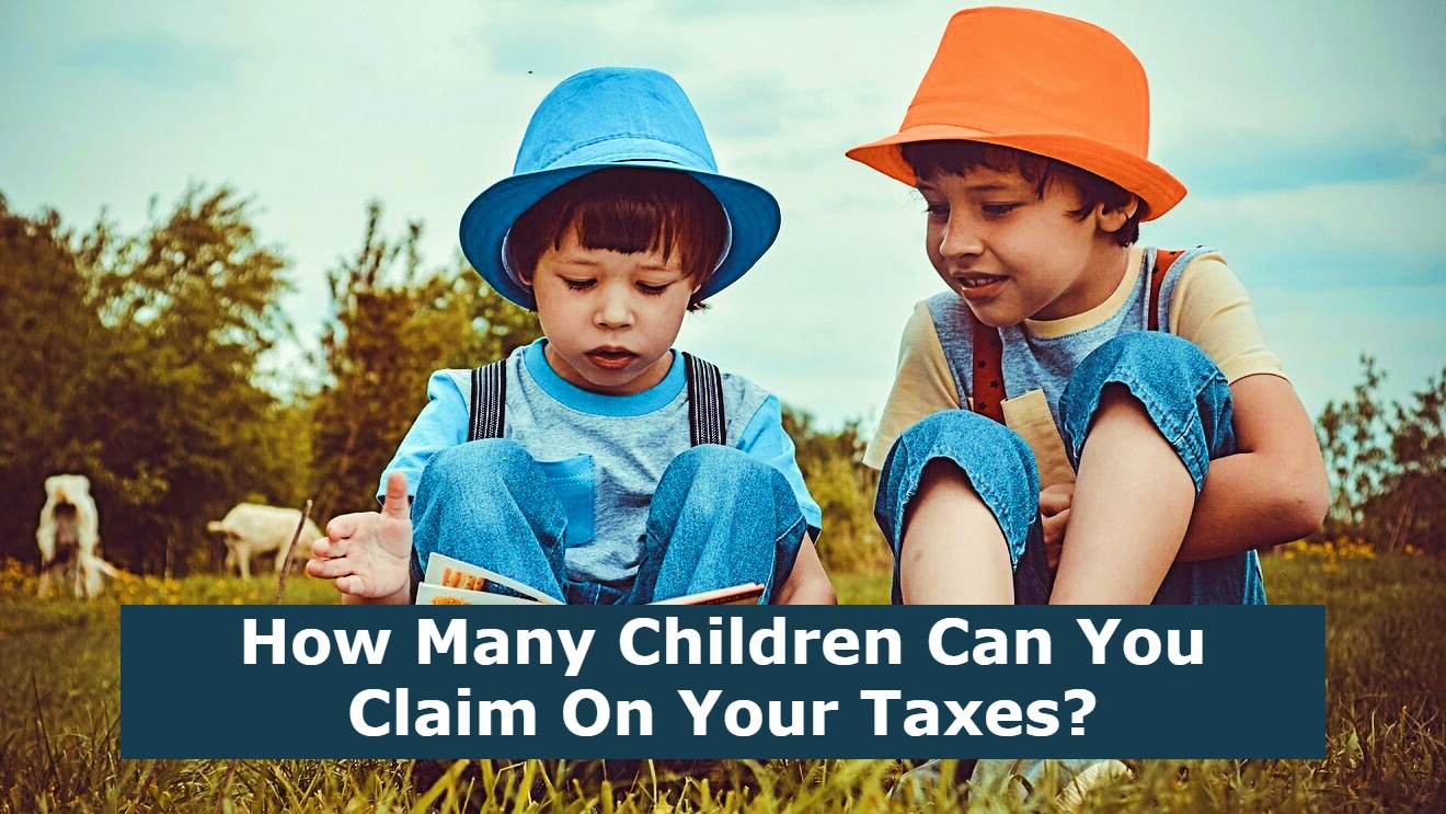 How Many Children Can You Claim On Your Taxes?