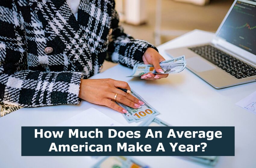  How Much Does An Average American Make A Year?