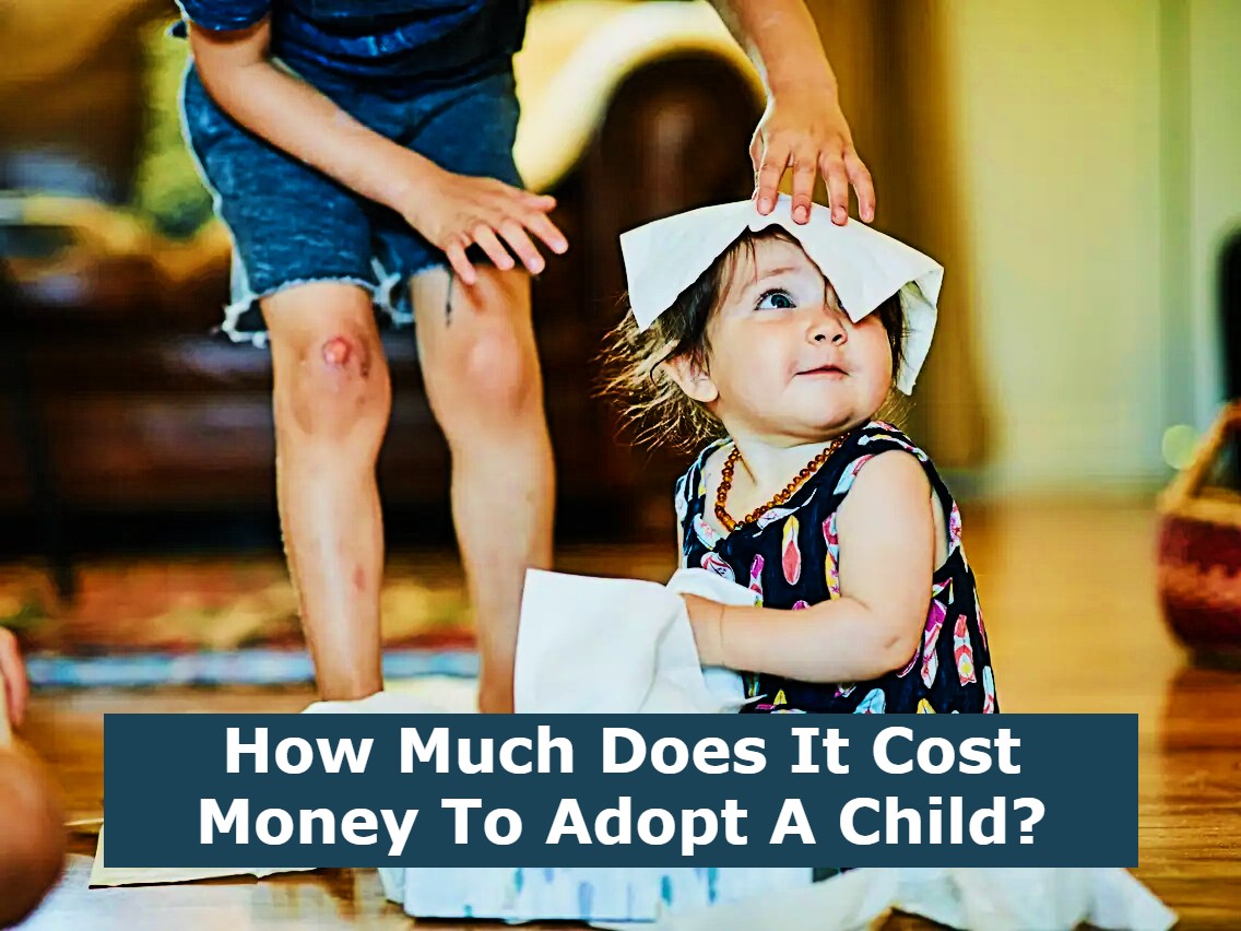 How Much Does It Cost Money To Adopt A Child?