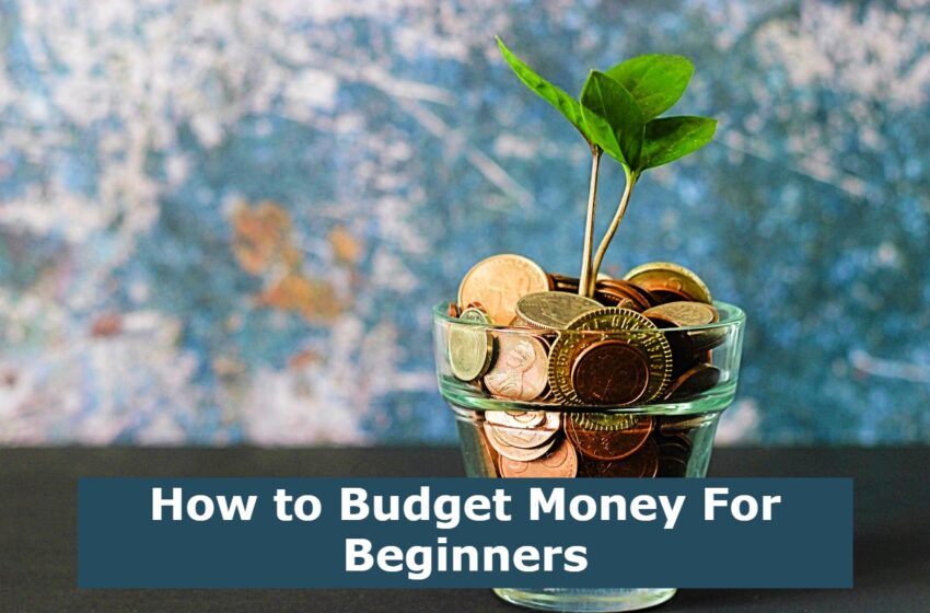  How to Budget Money For Beginners