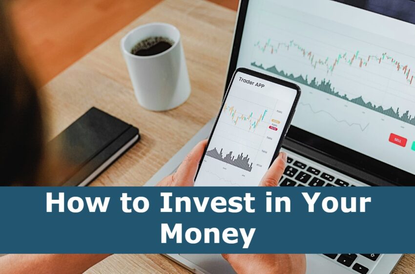  How to Invest in Your Money