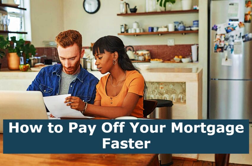  How to Pay Off Your Mortgage Faster