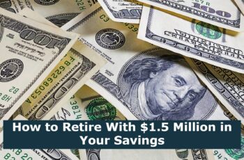 How to Retire With $1.5 Million in Your Savings