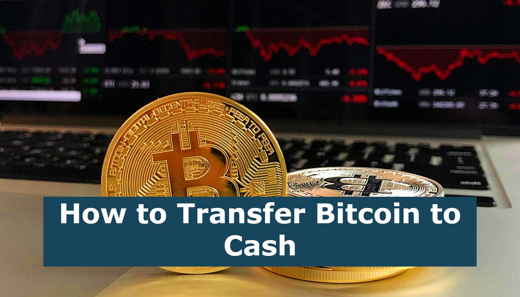 How to Transfer Bitcoin to Cash