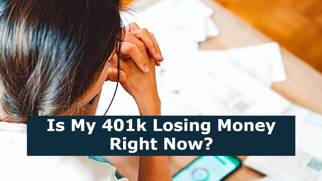 Is My 401k Losing Money Right Now?