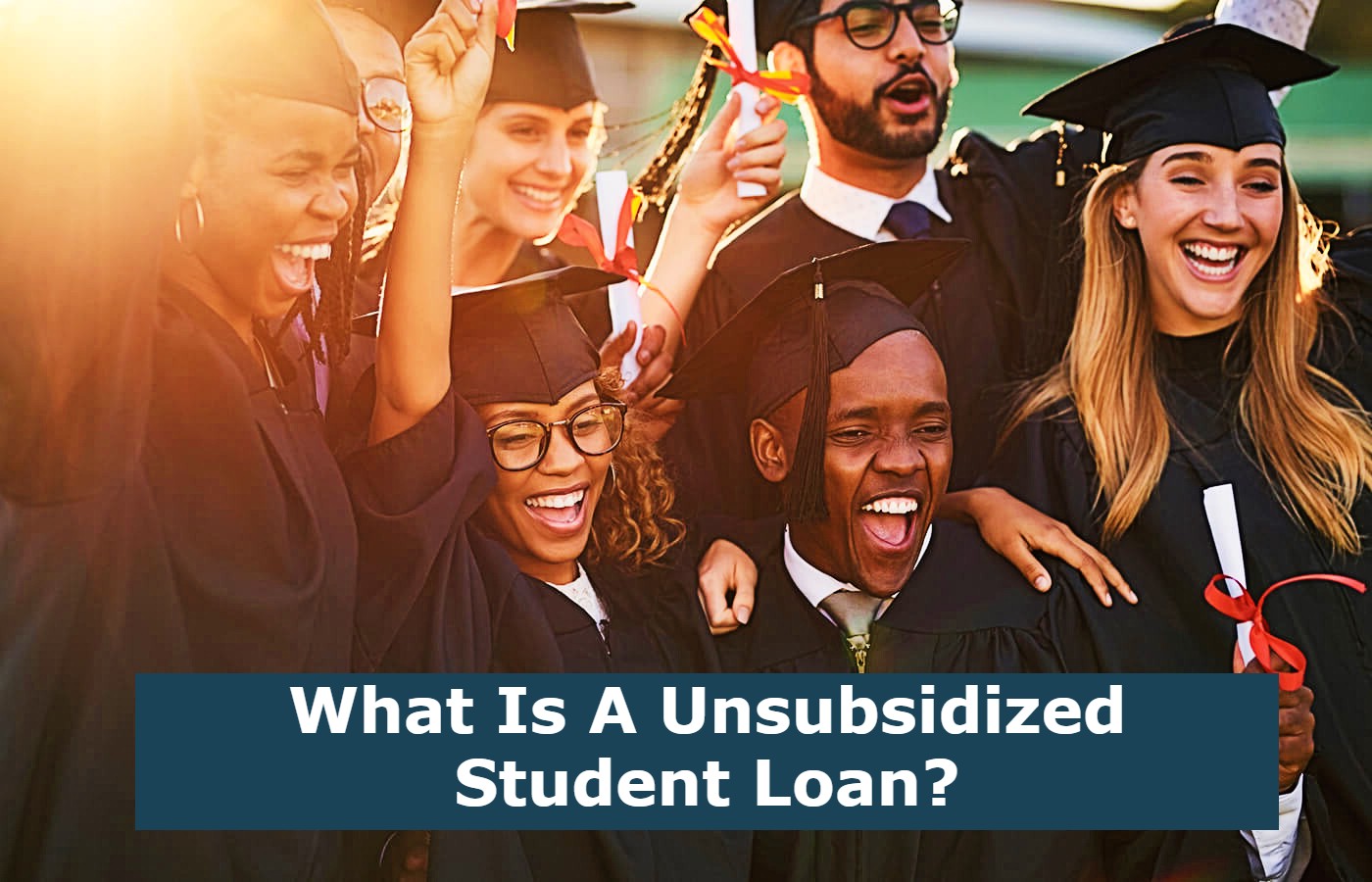 What Is A Unsubsidized Student Loan?