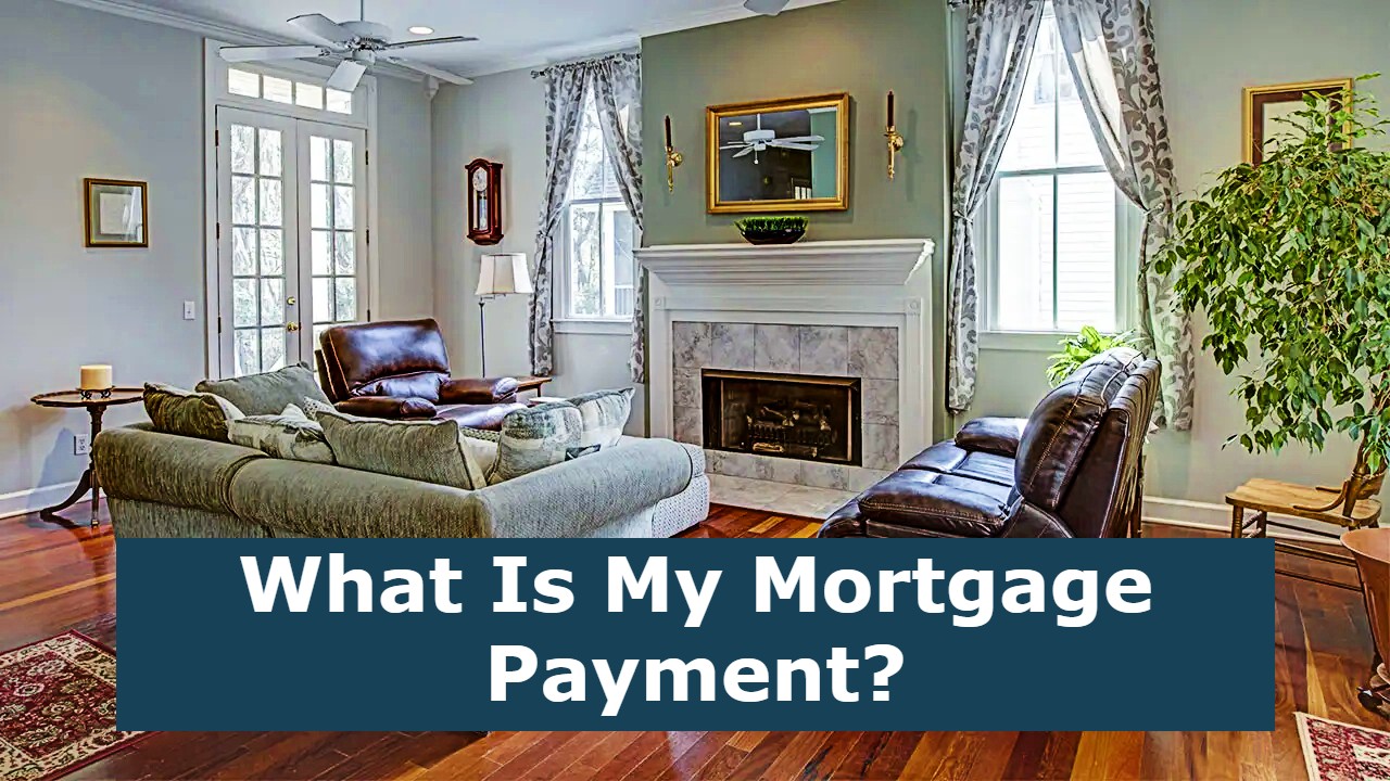 What Is My Mortgage Payment?