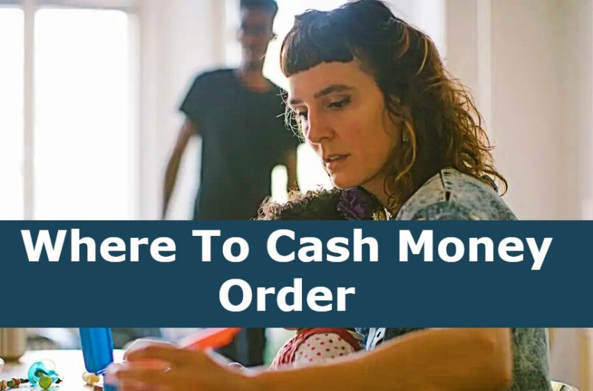  Where To Cash Money Order