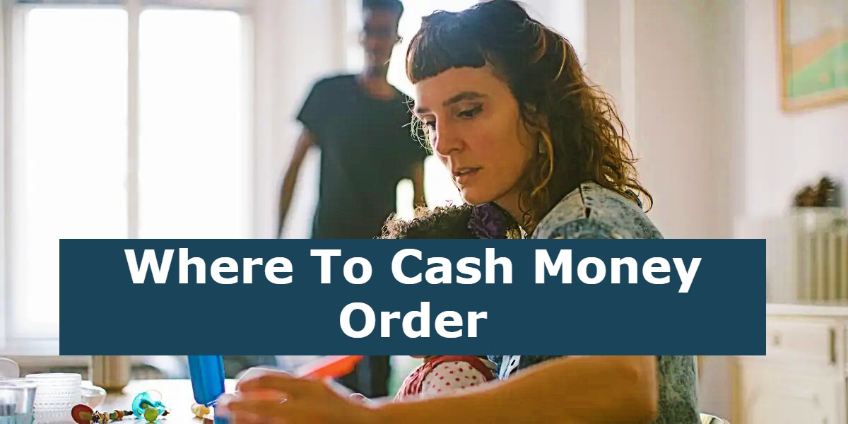 Where To Cash Money Order